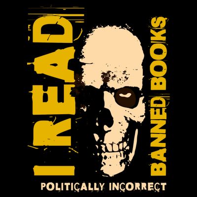 I Read Banned Books Politically Incorrect Anti Censorship T-Shirt