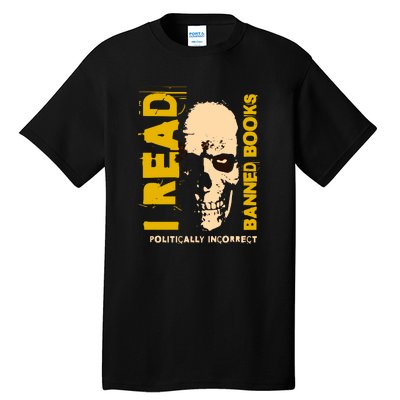 I Read Banned Books Politically Incorrect Anti Censorship Tall T-Shirt