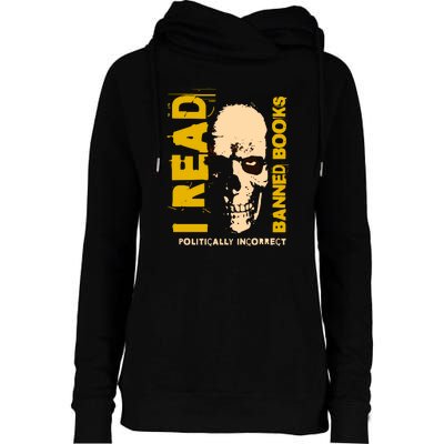 I Read Banned Books Politically Incorrect Anti Censorship Womens Funnel Neck Pullover Hood