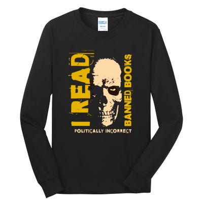 I Read Banned Books Politically Incorrect Anti Censorship Tall Long Sleeve T-Shirt