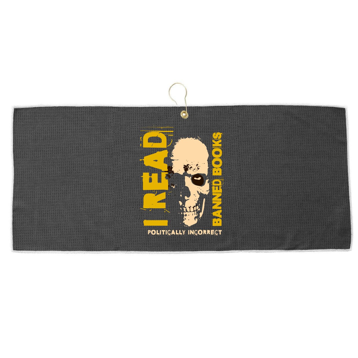I Read Banned Books Politically Incorrect Anti Censorship Large Microfiber Waffle Golf Towel