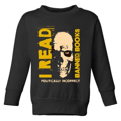 I Read Banned Books Politically Incorrect Anti Censorship Toddler Sweatshirt