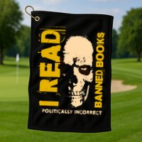 I Read Banned Books Politically Incorrect Anti Censorship Golf Towel