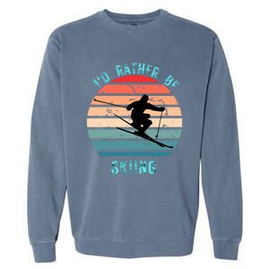 Id Rather Be Skiing Sunset Skiing Skiers Or Gift Garment-Dyed Sweatshirt