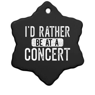 ID Rather Be At A Concert Funny Music Concert Lover Ceramic Star Ornament