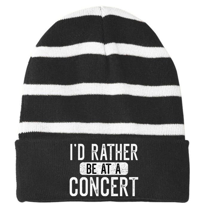 ID Rather Be At A Concert Funny Music Concert Lover Striped Beanie with Solid Band