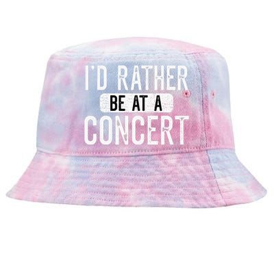 ID Rather Be At A Concert Funny Music Concert Lover Tie-Dyed Bucket Hat