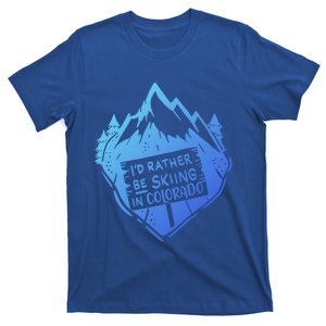 Id Rather Be Skiing In Colorado Gift T-Shirt