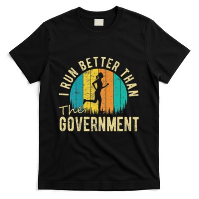 I Run Better Than The Government Women’S Funny Running T-Shirt