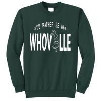 ID Rather Be In Whoville Merry Grinchmas Tall Sweatshirt