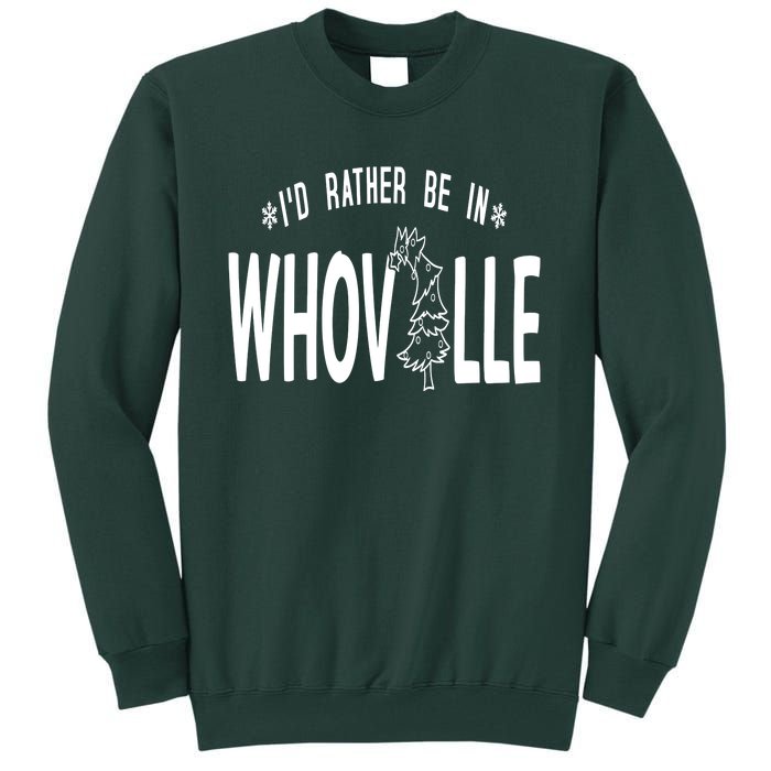 ID Rather Be In Whoville Merry Grinchmas Tall Sweatshirt