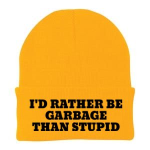 ID Rather Be Garbage Than Stupid Knit Cap Winter Beanie