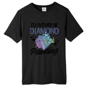 I'd Rather Be Diamond Painting Gift Painter Artist Gift Tall Fusion ChromaSoft Performance T-Shirt