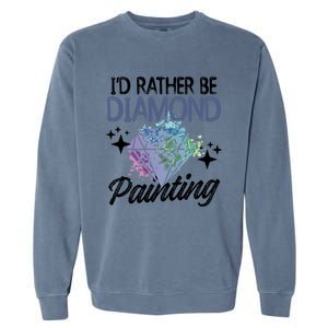 I'd Rather Be Diamond Painting Gift Painter Artist Gift Garment-Dyed Sweatshirt