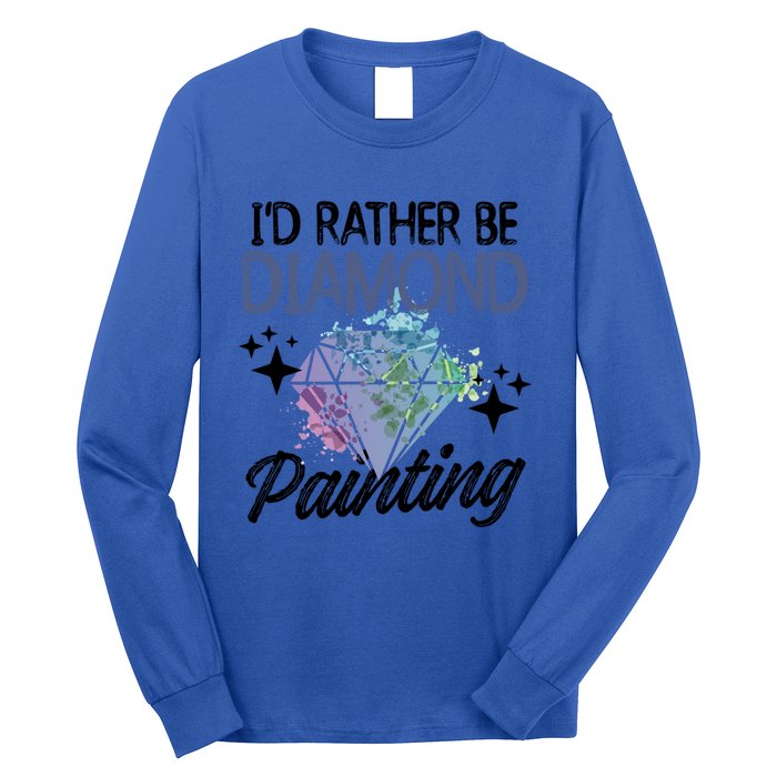 I'd Rather Be Diamond Painting Gift Painter Artist Gift Long Sleeve Shirt