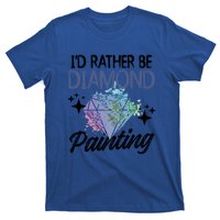 I'd Rather Be Diamond Painting Gift Painter Artist Gift T-Shirt