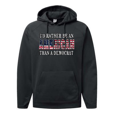 ID Rather Be An American Than A Democrat Anti Liberal Trump Performance Fleece Hoodie