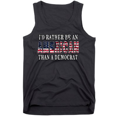 ID Rather Be An American Than A Democrat Anti Liberal Trump Tank Top