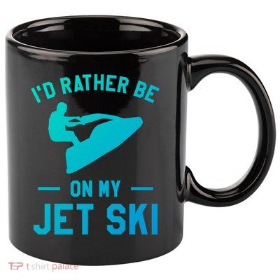 Id Rather Be On My Jet Ski Jet Skiing Funny Gift 11oz C Handle Ceramic Mug