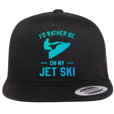 Id Rather Be On My Jet Ski Jet Skiing Funny Gift Flatbill Hat