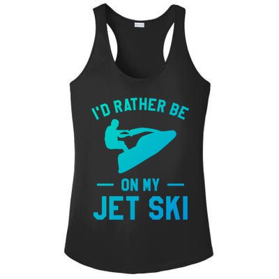 Id Rather Be On My Jet Ski Jet Skiing Funny Gift Ladies PosiCharge Competitor Racerback Tank