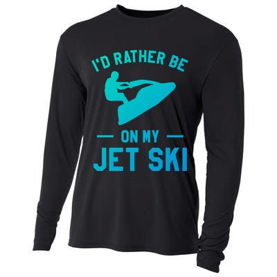 Id Rather Be On My Jet Ski Jet Skiing Funny Gift Cooling Performance Long Sleeve Crew