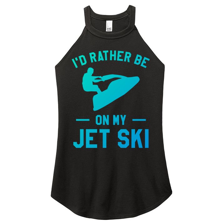 Id Rather Be On My Jet Ski Jet Skiing Funny Gift Women's Perfect Tri Rocker Tank