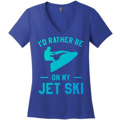 Id Rather Be On My Jet Ski Jet Skiing Funny Gift Women's V-Neck T-Shirt