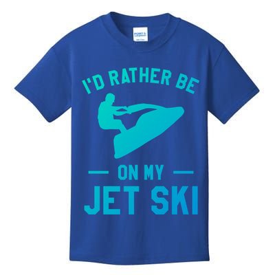 Id Rather Be On My Jet Ski Jet Skiing Funny Gift Kids T-Shirt