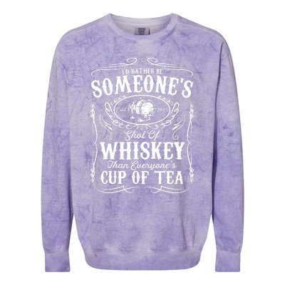 Id Rather Be Someones Shot Of Whiskey Colorblast Crewneck Sweatshirt