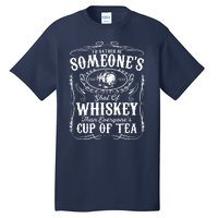 Id Rather Be Someones Shot Of Whiskey Tall T-Shirt