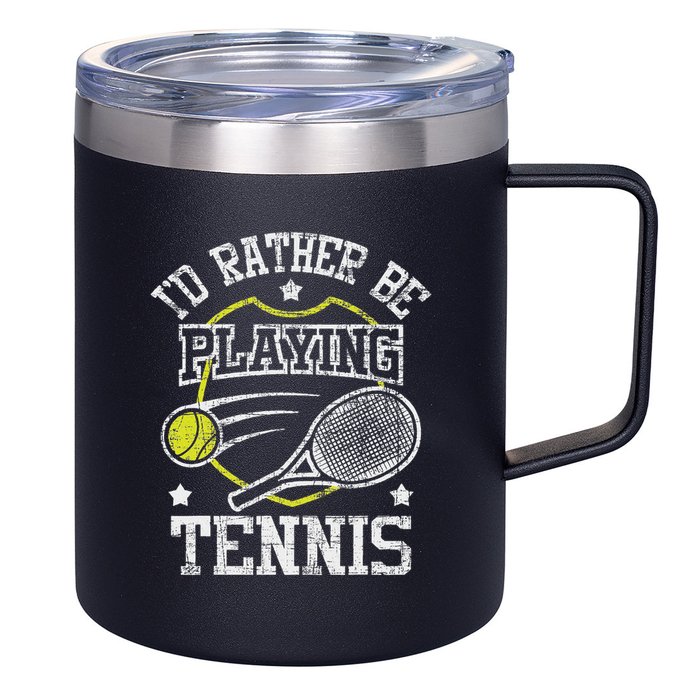 I'd Rather Be Playing Tennis Racket Sports Tournament 12oz Stainless Steel Coffee Mug