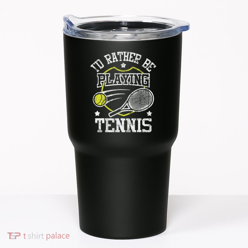 I'd Rather Be Playing Tennis Racket Sports Tournament Tumbler