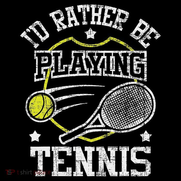 I'd Rather Be Playing Tennis Racket Sports Tournament Premium T-Shirt