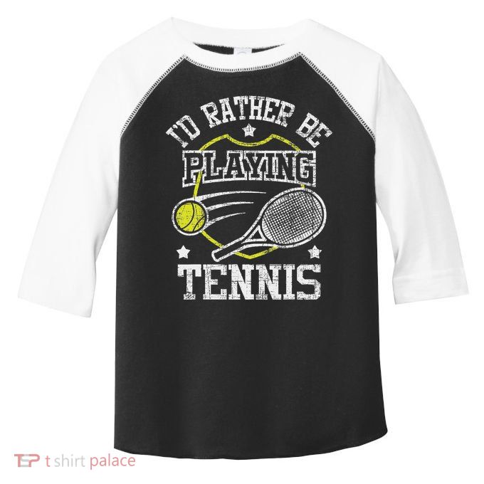 I'd Rather Be Playing Tennis Racket Sports Tournament Toddler Fine Jersey T-Shirt