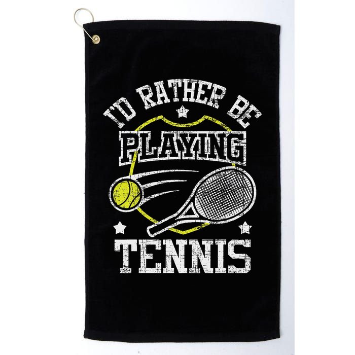 I'd Rather Be Playing Tennis Racket Sports Tournament Golf Towel