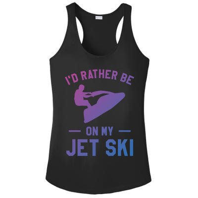 Id Rather Be On My Jet Ski Jet Skiing Funny Gift Ladies PosiCharge Competitor Racerback Tank