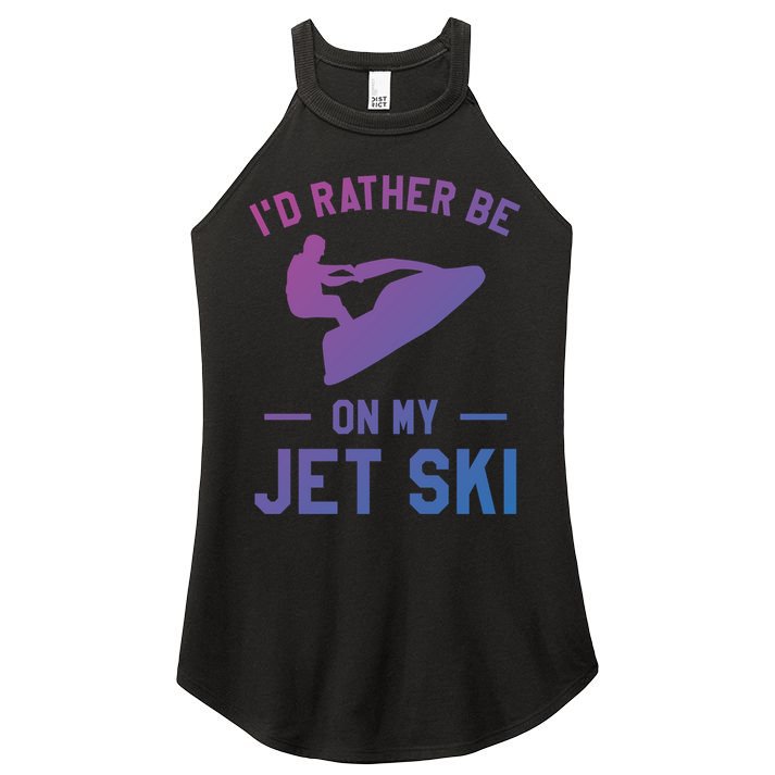 Id Rather Be On My Jet Ski Jet Skiing Funny Gift Women's Perfect Tri Rocker Tank