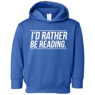 Id Rather Be Reading Cute Gift Librarians Teachers Toddler Hoodie