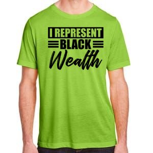 I Represent Black Wealth Black Wealth Matters Gift Adult ChromaSoft Performance T-Shirt