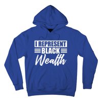 I Represent Black Wealth Black Wealth Matters Gift Hoodie