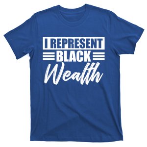 I Represent Black Wealth Black Wealth Matters Gift T-Shirt