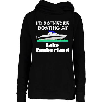 ID Rather Be Boating At Lake Cumberland Womens Funnel Neck Pullover Hood