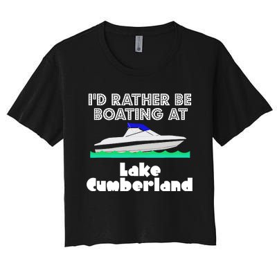 ID Rather Be Boating At Lake Cumberland Women's Crop Top Tee