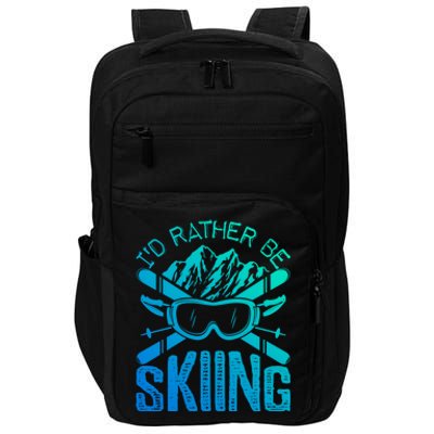 Id Rather Be Skiing Funny Gift Skater Sports Wear Great Gift Impact Tech Backpack