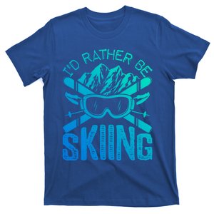 Id Rather Be Skiing Funny Gift Skater Sports Wear Great Gift T-Shirt