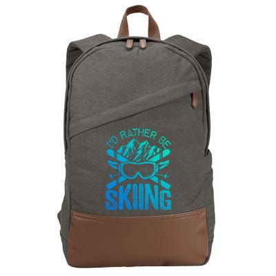 Id Rather Be Skiing Funny Gift Skater Sports Wear Great Gift Cotton Canvas Backpack