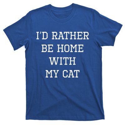 ID Rather Be Home With My Cat Funny Pet Owner Gift T-Shirt