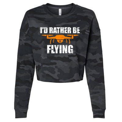 Id Rather Be Flying Drone Gift Cropped Pullover Crew