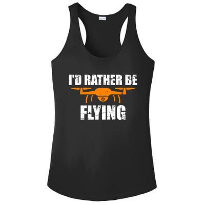 Id Rather Be Flying Drone Gift Ladies PosiCharge Competitor Racerback Tank